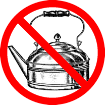 No kettles!