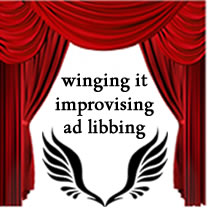 Winging it, improvising, ad libbing