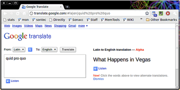 Quid pro quo = What happens in Las Vegas, according to Google translate.