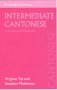 Intermediate Cantonese : A Grammar and Workbook