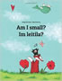 Am I small? Im leitila?: Children's Picture Book English-Gothic
