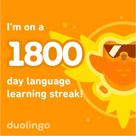 I'm on a 1800 day language learning streak on Duolingo