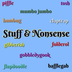 Stuff and Nonsense